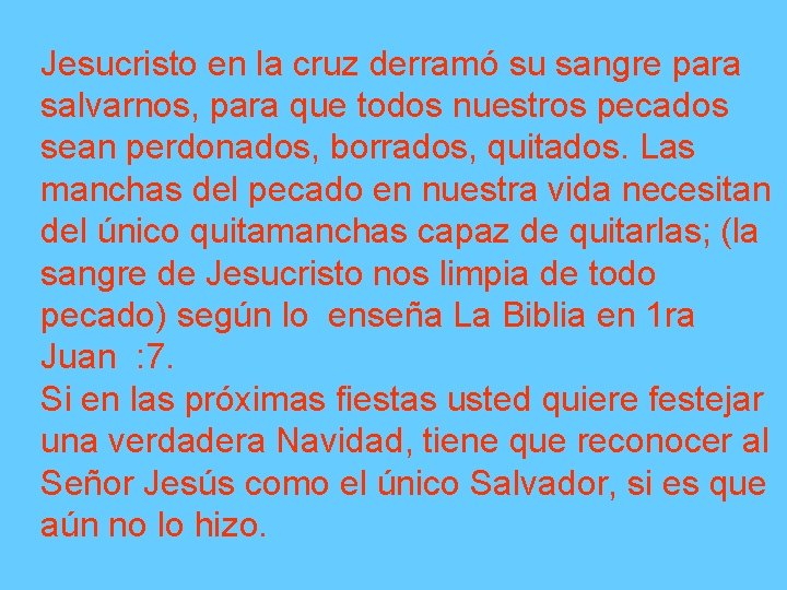 Jesucristo en la cruz derramó su sangre para salvarnos, para que todos nuestros pecados