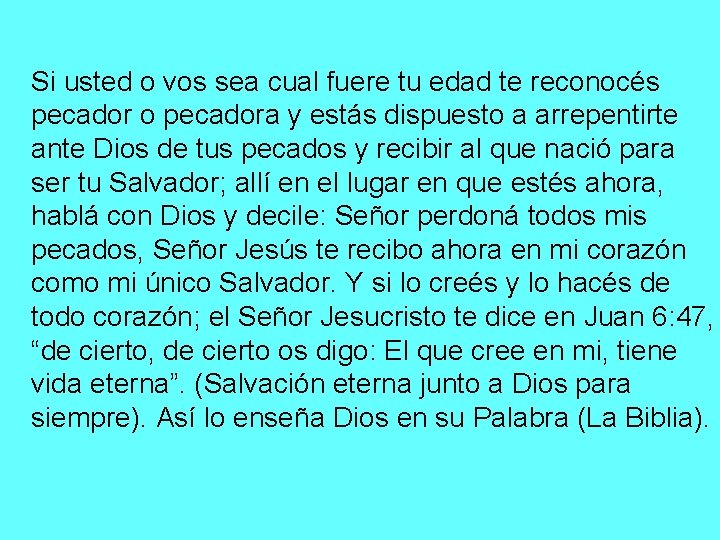 Si usted o vos sea cual fuere tu edad te reconocés pecador o pecadora