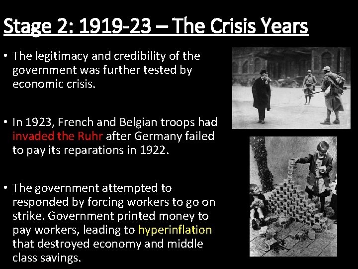 Stage 2: 1919 -23 – The Crisis Years • The legitimacy and credibility of