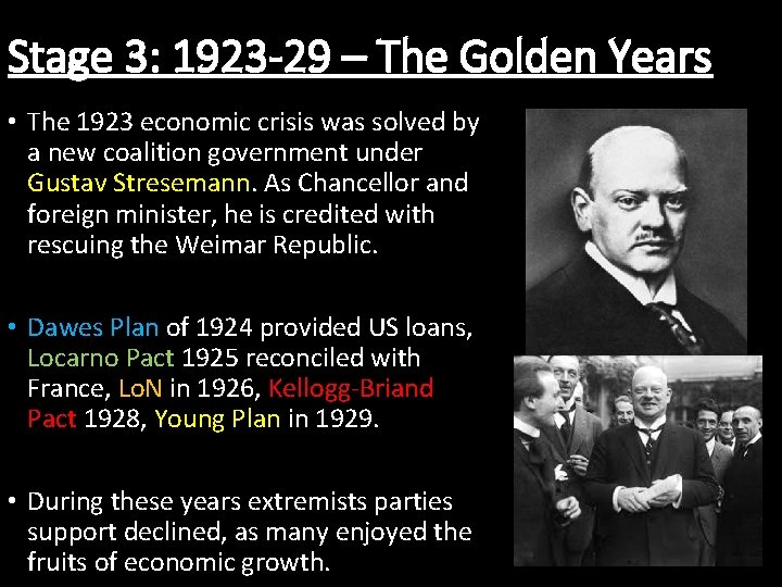 Stage 3: 1923 -29 – The Golden Years • The 1923 economic crisis was