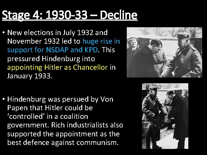 Stage 4: 1930 -33 – Decline • New elections in July 1932 and November