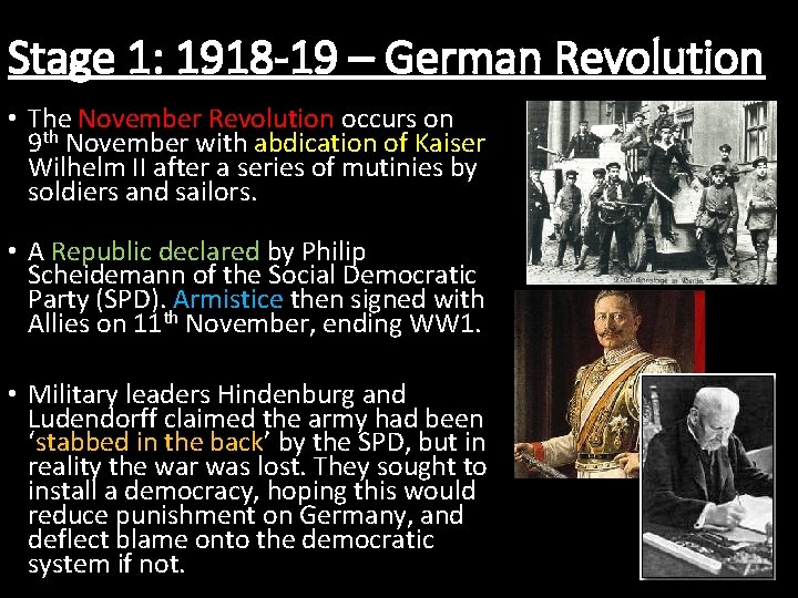 Stage 1: 1918 -19 – German Revolution • The November Revolution occurs on 9