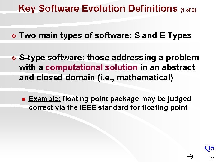 Key Software Evolution Definitions (1 of 2) v Two main types of software: S