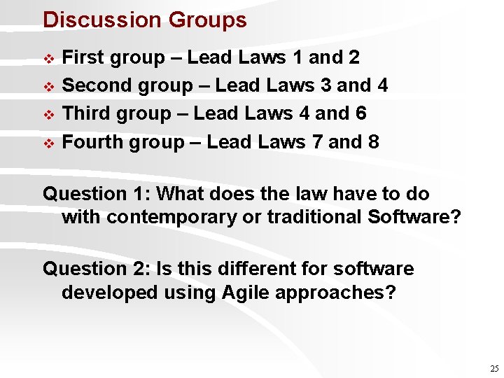 Discussion Groups v v First group – Lead Laws 1 and 2 Second group