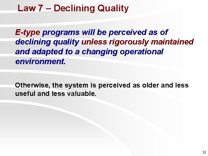 Law 7 – Declining Quality E-type programs will be perceived as of declining quality