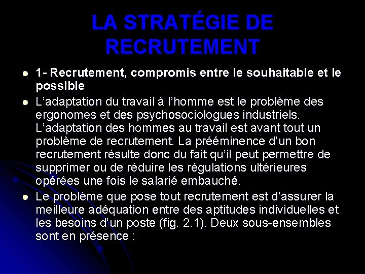 LA STRATÉGIE DE RECRUTEMENT l l l 1 - Recrutement, compromis entre le souhaitable