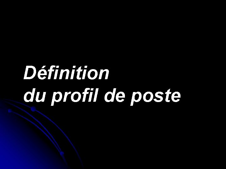 Définition du profil de poste 