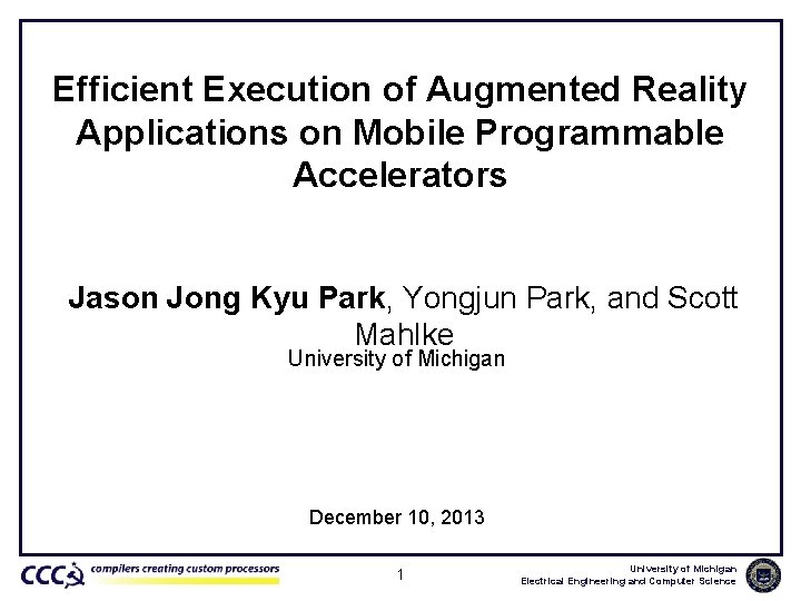 Efficient Execution of Augmented Reality Applications on Mobile Programmable Accelerators Jason Jong Kyu Park,