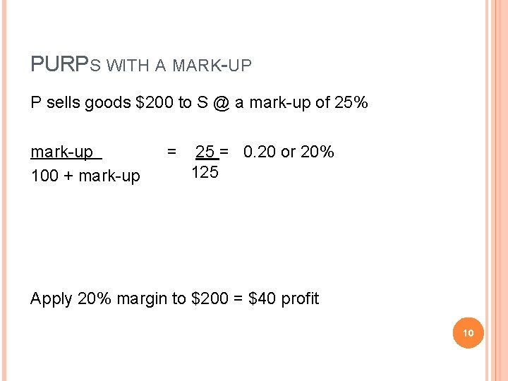 PURPS WITH A MARK-UP P sells goods $200 to S @ a mark-up of PURPS WITH A MARK-UP P sells goods $200 to S @ a mark-up of
