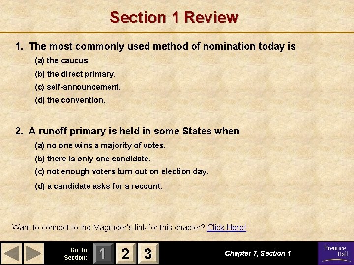 Section 1 Review 1. The most commonly used method of nomination today is (a)