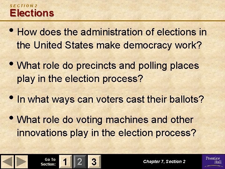 SECTION 2 Elections • How does the administration of elections in the United States