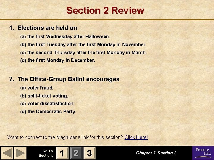 Section 2 Review 1. Elections are held on (a) the first Wednesday after Halloween.