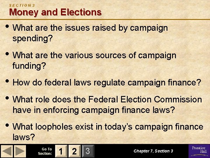 SECTION 3 Money and Elections • What are the issues raised by campaign spending?