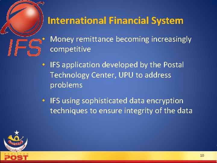 International Financial System • Money remittance becoming increasingly competitive • IFS application developed by