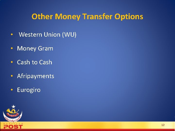 Other Money Transfer Options • Western Union (WU) • Money Gram • Cash to