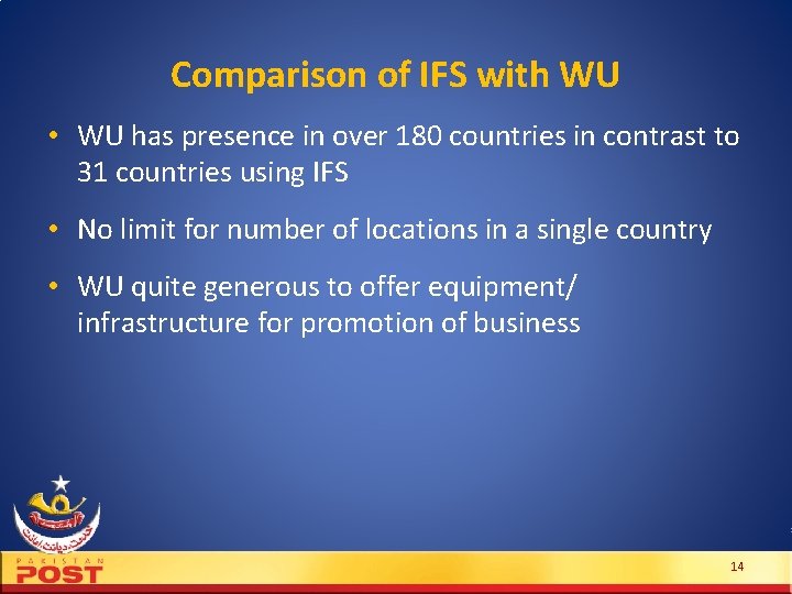 Comparison of IFS with WU • WU has presence in over 180 countries in