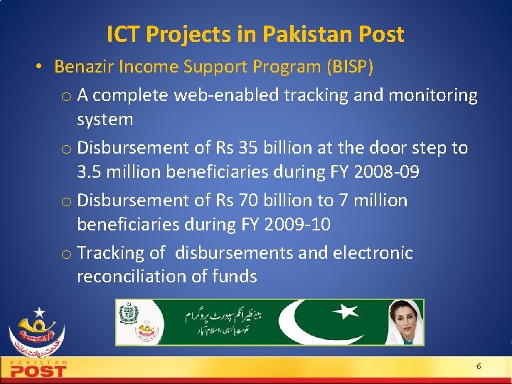 ICT Projects in Pakistan Post • Benazir Income Support Program (BISP) o A complete