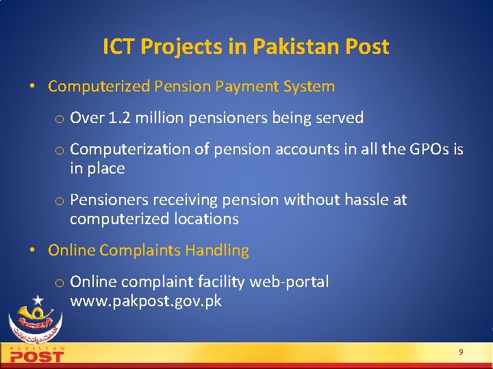 ICT Projects in Pakistan Post • Computerized Pension Payment System o Over 1. 2