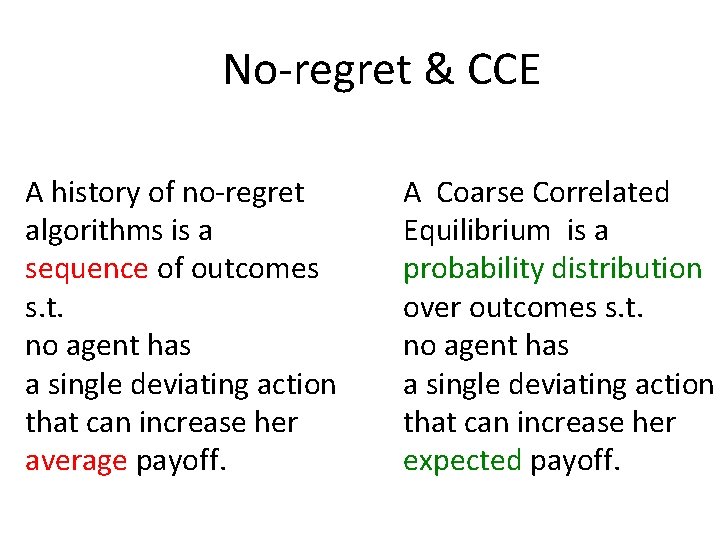 No-regret & CCE A history of no-regret algorithms is a sequence of outcomes s.