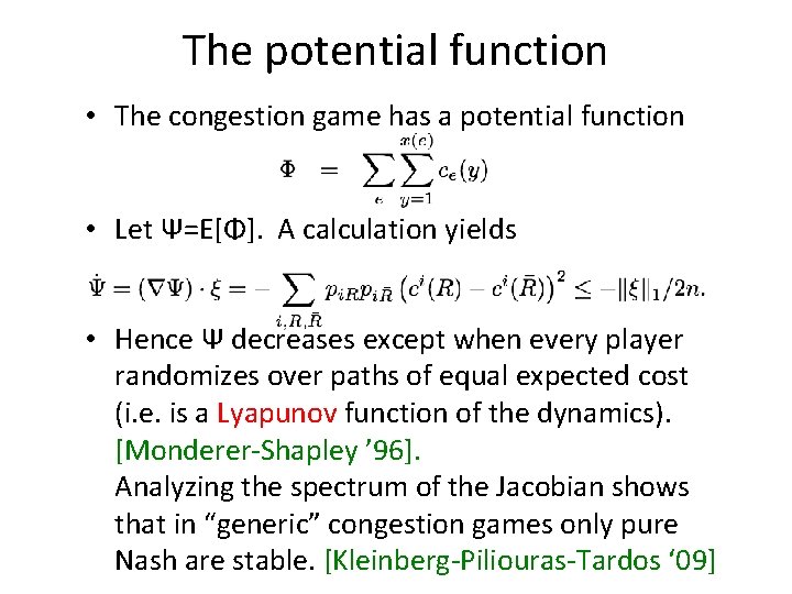 The potential function • The congestion game has a potential function • Let Ψ=E[Φ].