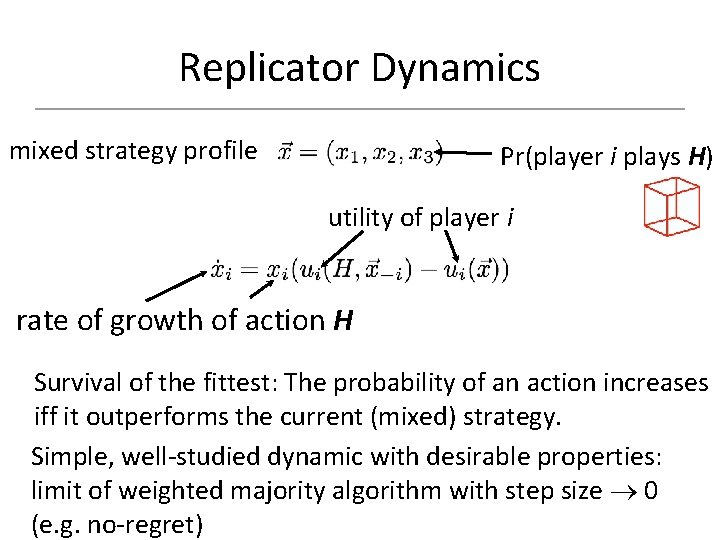 Replicator Dynamics mixed strategy profile Pr(player i plays H) utility of player i rate