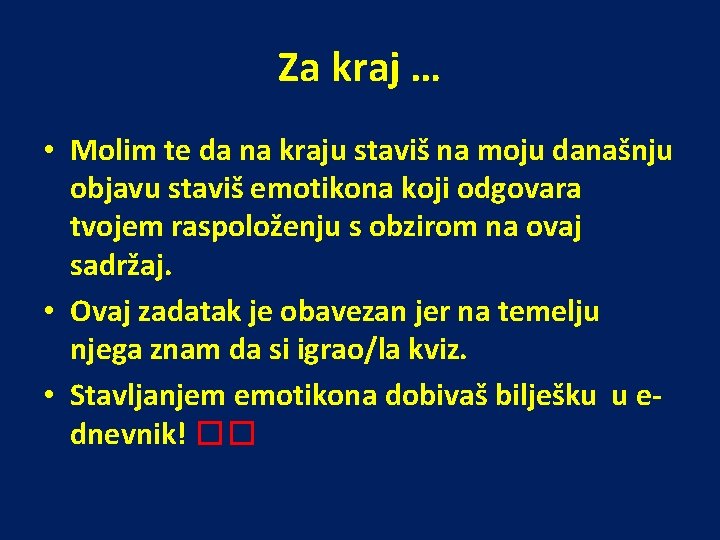 Za kraj … • Molim te da na kraju staviš na moju današnju objavu