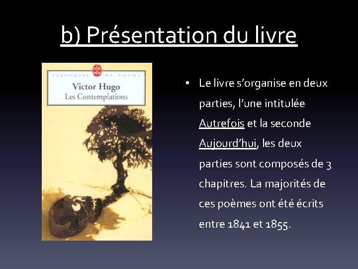 b) Présentation du livre • Le livre s’organise en deux parties, l’une intitulée Autrefois