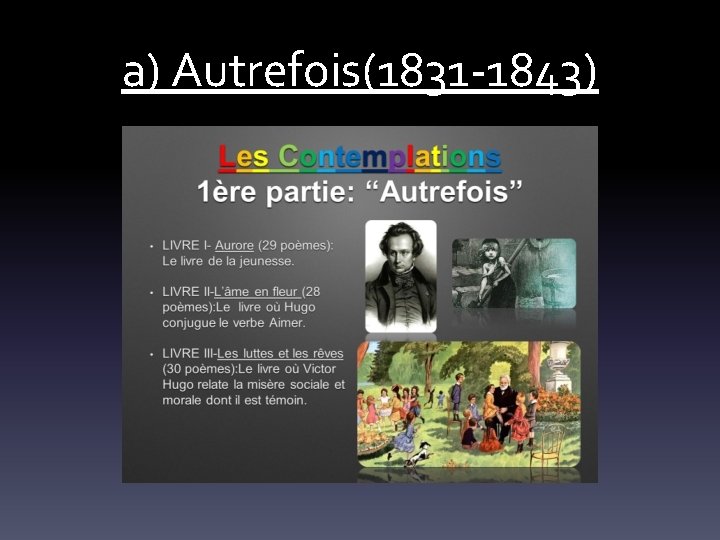 a) Autrefois(1831 -1843) 