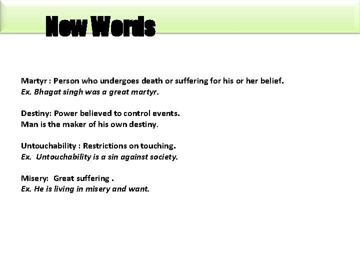 New Words Martyr : Person who undergoes death or suffering for his or her