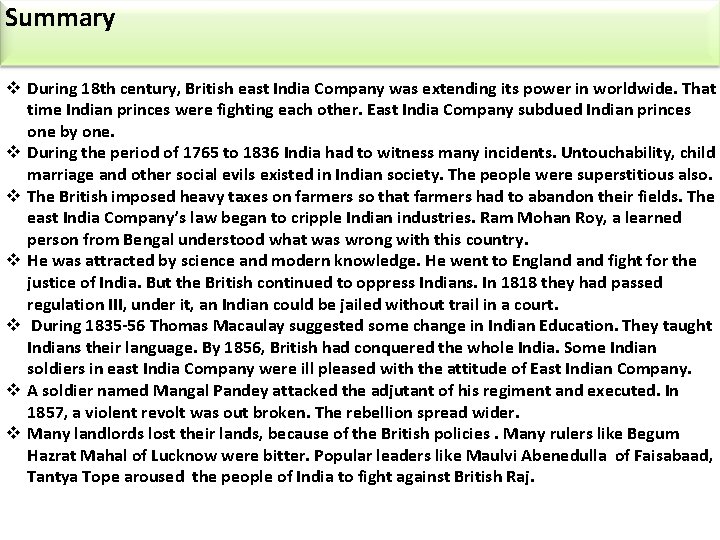 Summary v During 18 th century, British east India Company was extending its power