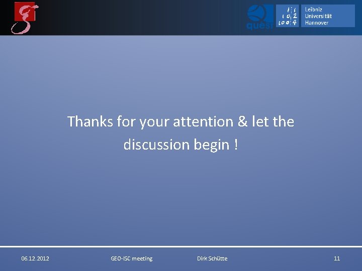 Thanks for your attention & let the discussion begin ! 06. 12. 2012 GEO-ISC