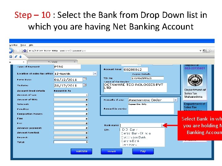 Step – 10 : Select the Bank from Drop Down list in which you Step – 10 : Select the Bank from Drop Down list in which you