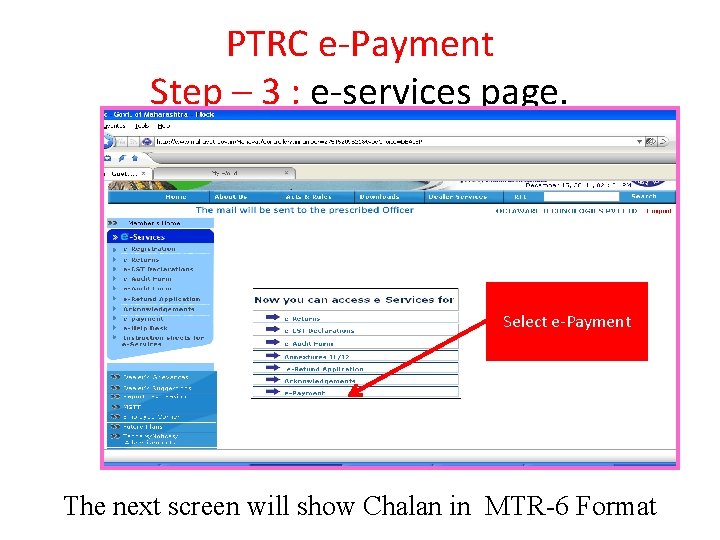PTRC e-Payment Step – 3 : e-services page. Select e-Payment The next screen will PTRC e-Payment Step – 3 : e-services page. Select e-Payment The next screen will
