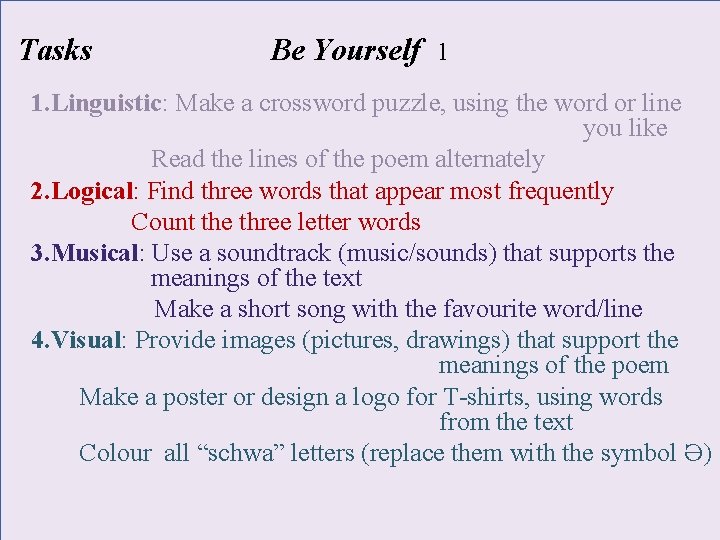 Tasks Be Yourself 1 1. Linguistic: Make a crossword puzzle, using the word or