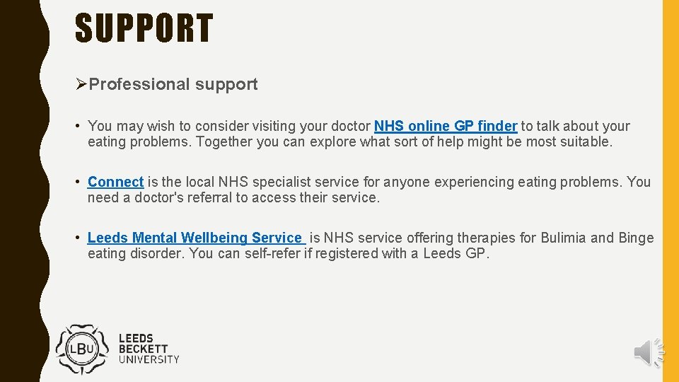 SUPPORT ØProfessional support • You may wish to consider visiting your doctor NHS online