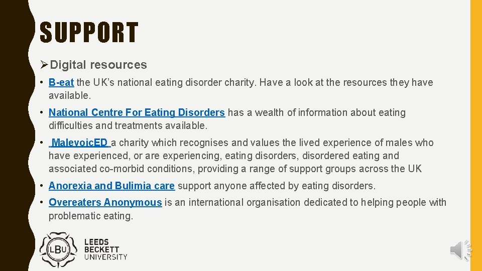 SUPPORT ØDigital resources • B-eat the UK’s national eating disorder charity. Have a look