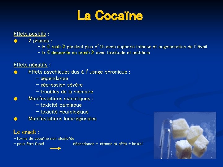 La Cocaïne Effets positifs : ● 2 phases : - le « rush »