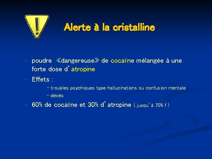 Alerte à la cristalline • • poudre «dangereuse» de cocaïne mélangée à une forte