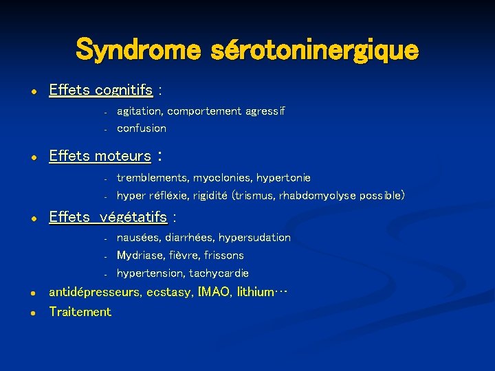 Syndrome sérotoninergique ● Effets cognitifs : - ● Effets moteurs : - ● tremblements,