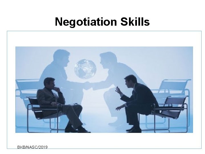 Negotiation Skills BKB/NASC/2019 