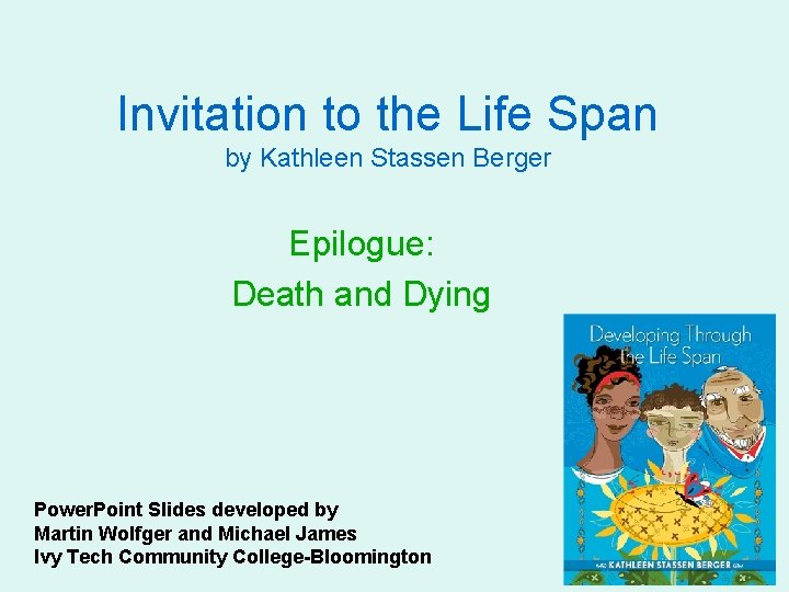 Invitation to the Life Span by Kathleen Stassen Berger Epilogue: Death and Dying Power.
