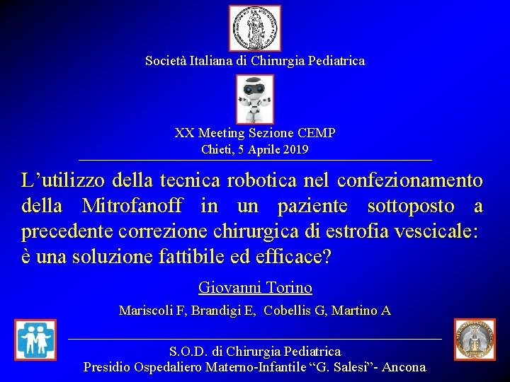 Società Italiana di Chirurgia Pediatrica XX Meeting Sezione CEMP Chieti, 5 Aprile 2019 L’utilizzo