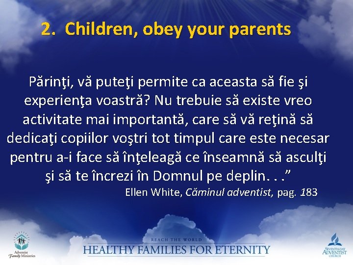 2. Children, obey your parents Părinţi, vă puteţi permite ca aceasta să fie şi