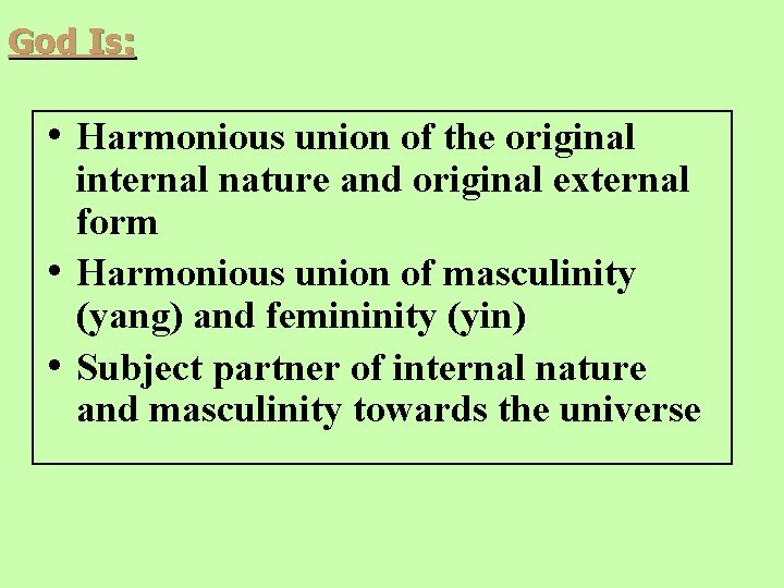 God Is: • Harmonious union of the original internal nature and original external form God Is: • Harmonious union of the original internal nature and original external form