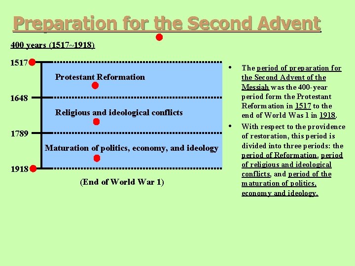Preparation for the Second Advent 400 years (1517~1918) 1517 Protestant Reformation • 1648 Religious Preparation for the Second Advent 400 years (1517~1918) 1517 Protestant Reformation • 1648 Religious