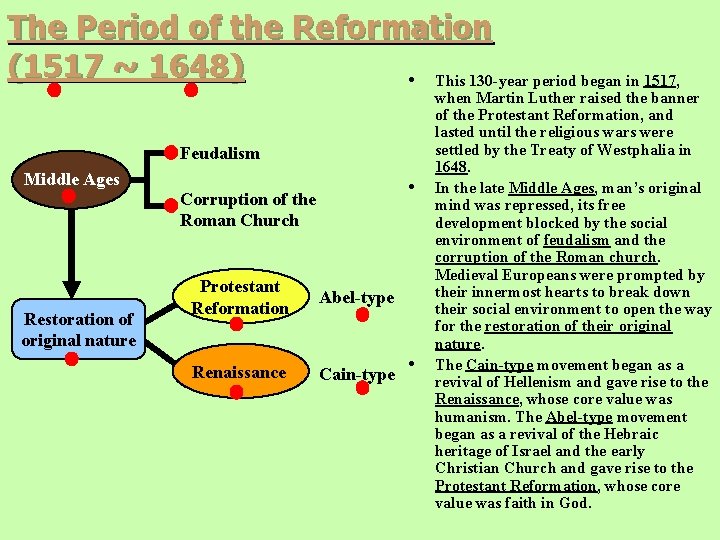 The Period of the Reformation (1517 ~ 1648) • This 130 -year period began The Period of the Reformation (1517 ~ 1648) • This 130 -year period began