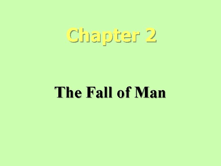 Chapter 2 The Fall of Man Chapter 2 The Fall of Man
