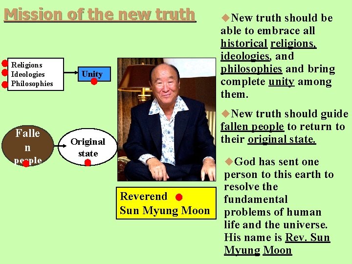 Mission of the new truth Religions Ideologies Philosophies u. New truth should be able Mission of the new truth Religions Ideologies Philosophies u. New truth should be able