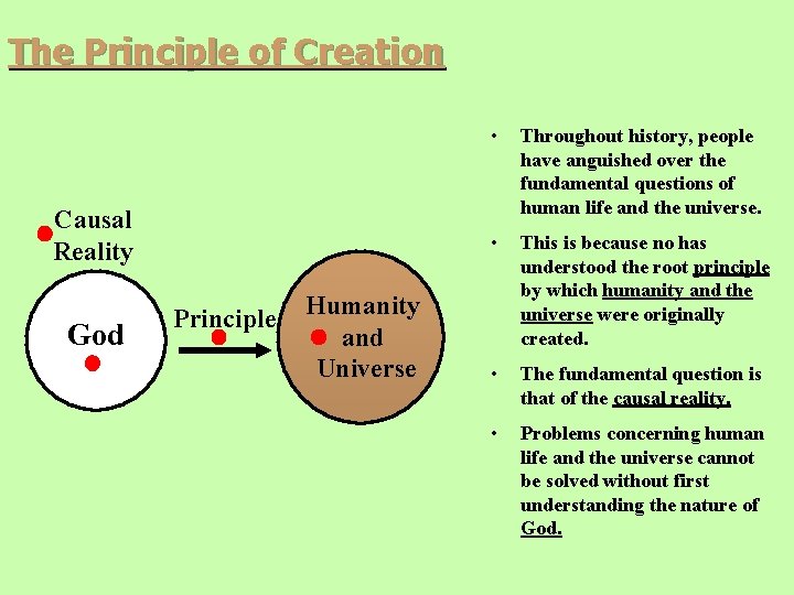 The Principle of Creation Causal Reality God Principle Humanity and Universe • Throughout history, The Principle of Creation Causal Reality God Principle Humanity and Universe • Throughout history,