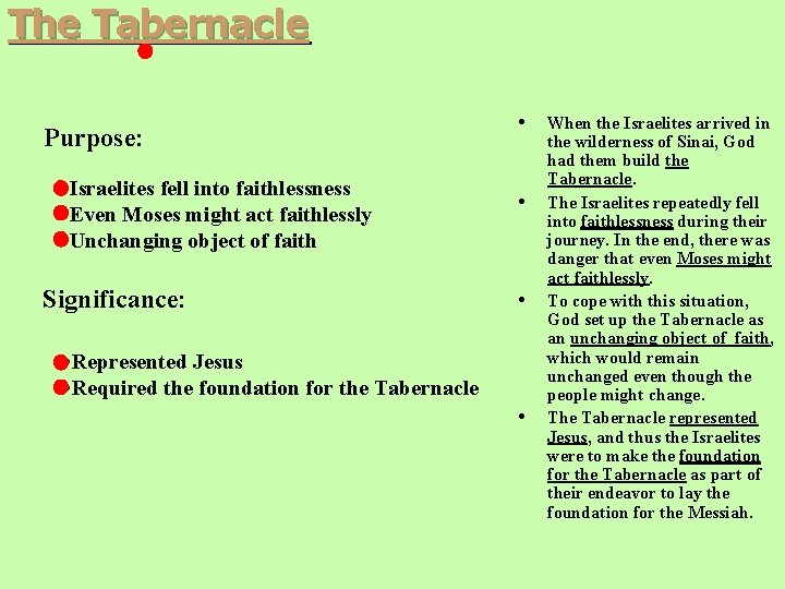 The Tabernacle Purpose: • Israelites fell into faithlessness • Even Moses might act faithlessly The Tabernacle Purpose: • Israelites fell into faithlessness • Even Moses might act faithlessly